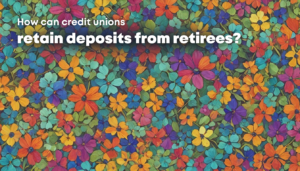 credit union deposit retention from retirees with social security silvur