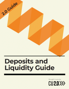 cu 2.0 credit union deposits and liquidity provider guide