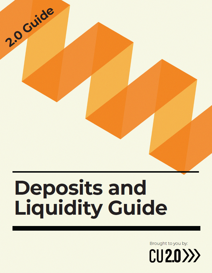 cu 2.0 credit union deposits and liquidity provider guide