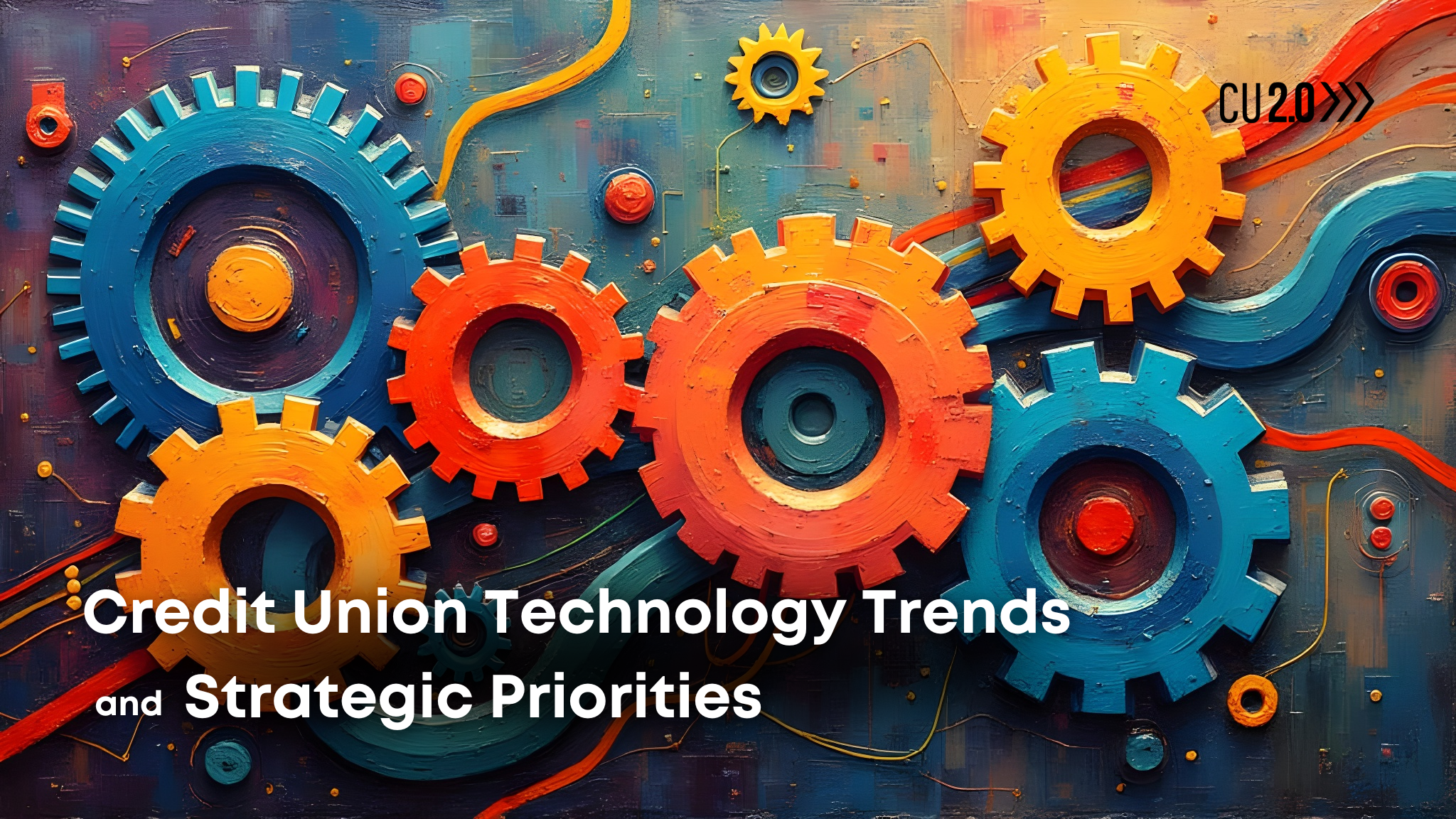 credit union technology trends and strategic priorities